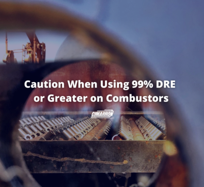 Caution When Using 99% DRE or Greater on Combustors
